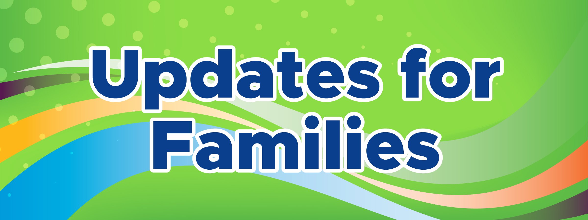 Updates for Families Green Banner 